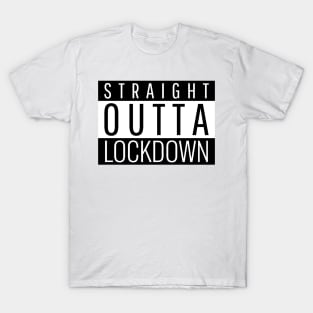 Straight Outta lockdown T-Shirt